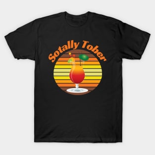 Sotally Tober Funny Drinking T-Shirt